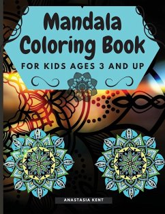 Mandala Coloring Book for Kids Age 3 and UP - Kent, Anastasia