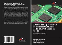 Analisi delle prestazioni di diversestrutturedi celle DRAM basate su CMOS - Asthana, Prateek;Kumar, Akhilesh;Poddar, Arunava