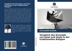 Vergleich des Konzepts von Geist und Seele in der traditionellen Religion - Godwin, Ofosuhene