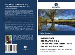 DYNAMIK DER GEOGRAPHISCHEN LANDSCHAFT DES UNTERLAUFS DES SUCURIÚ-FLUSSES - Guimarães, Julio