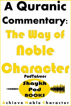 Captured News on Noble Character (PodNews, #6) (eBook, ePUB) - Books, ShaykhPod
