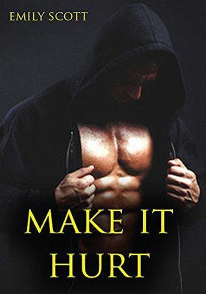 Make It Hurt (eBook, ePUB) Make It Hurt (eBook, ePUB)