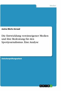 Die Entwicklung vereinseigener Medien und ihre Bedeutung für den Sportjournalismus. Eine Analyse - Anraad, Josina Merle