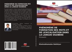 PHÉNOMÈNE DE FORMATION DES MOTS ET DE LEXICALISATION DANS LA LANGUE OUZBÈKE - Bakhtiyor, Kholmukhamedov