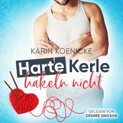 Harte Kerle häkeln nicht (MP3-Download) - Koenicke, Karin
