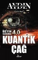 Beyin Sizsiniz 4.0 - Kuantik Cag - Hakki Aydin, Ismail