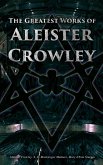 The Greatest Works of Aleister Crowley (eBook, ePUB)