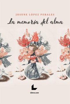 La memoria del alma (eBook, ePUB) - López Perales, Josune
