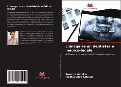 L'imagerie en dentisterie médico-légale - Astekar, Sowmya;Astekar, Madhusudan