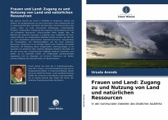 Frauen und Land: Zugang zu und Nutzung von Land und natürlichen Ressourcen - Arends, Ursula