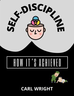 Self Discipline How It's Achieved (eBook, ePUB) - Wright, Carl
