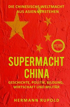 Supermacht China - Die chinesische Weltmacht aus Asien verstehen (eBook, ePUB) - Rupold, Hermann
