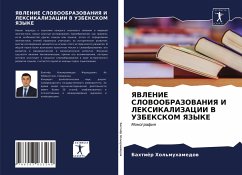 YaVLENIE SLOVOOBRAZOVANIYa I LEKSIKALIZACII V UZBEKSKOM YaZYKE - Hol'muhamedow, Bahtiör