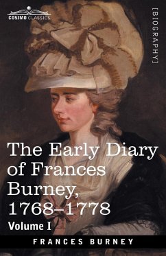 The Early Diary of Frances Burney, 1768-1778, Volume I - Burney, Francis