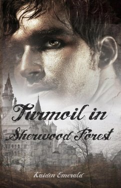 Turmoil in Sherwood Forest (eBook, ePUB) - Emerald, Kaiden