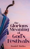 The Glorious Meaning of God's Festivals