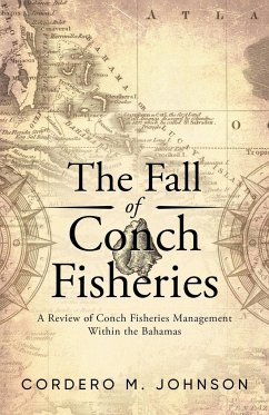 The Fall Of Conch Fisheries - Johnson, Cordero M