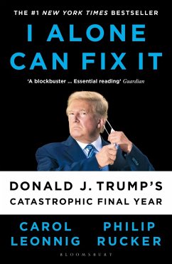I Alone Can Fix It (eBook, ePUB) - Leonnig, Carol D.; Rucker, Philip