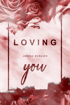 Loving you: Dakota und Logan (eBook, ePUB) - Schlick, Janina