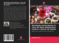 Atividade antioxidante in vitro de Rosa damascena contra o câncer de mama - Zare, Habibeh