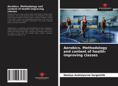 Aerobics. Methodology and content of health-improving classes - Sergeichik, Natalya Anatolyevna