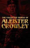 The Collected Works of Aleister Crowley (eBook, ePUB)
