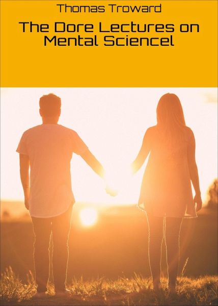 The Dore Lectures on Mental Sciencel (eBook, ePUB) The Dore Lectures on Mental Sciencel (eBook, ePUB)