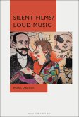 Silent Films/Loud Music (eBook, PDF) Silent Films/Loud Music (eBook, PDF)