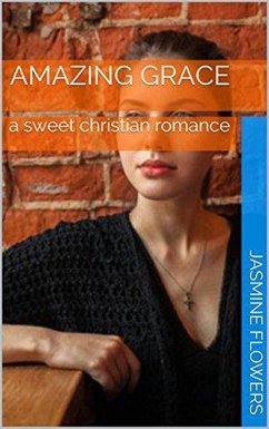 Amazing Grace (eBook, ePUB) - Flowers, Jasmine