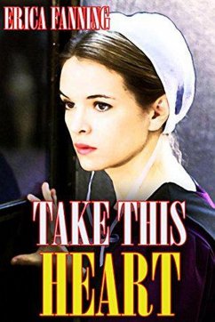 Take This Heart (eBook, ePUB) - Fanning, Erica