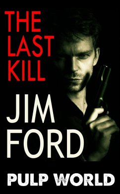 The Last Kill (Pulp World, #2) (eBook, ePUB) - Ford, Jim