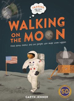 Imagine You Were There... Walking on the Moon (eBook, ePUB) - Jenner, Caryn