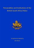 Personalities and Institutions of the British South Africa Police