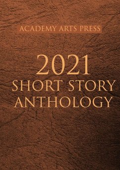 Academy Arts Press 2021 Short Story Anthology