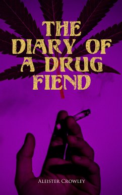 The Diary of a Drug Fiend (eBook, ePUB) - Crowley, Aleister