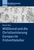 Willibrord und die Christianisierung Europas im Frühmittelalter (eBook, PDF)