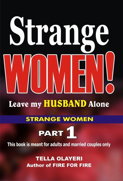 Strange Women! Leave my Husband Alone (eBook, ePUB)