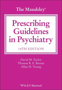 The Maudsley Prescribing Guidelines in Psychiatry (eBook, ePUB) - Taylor, David M.; Barnes, Thomas R. E.; Young, Allan H.