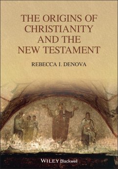 The Origins of Christianity and the New Testament (eBook, ePUB) - Denova, Rebecca I.