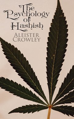 The Psychology of Hashish (eBook, ePUB) - Crowley, Aleister