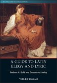 A Guide to Latin Elegy and Lyric (eBook, ePUB)