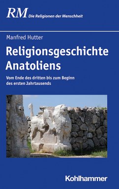 Religionsgeschichte Anatoliens (eBook, ePUB) - Hutter, Manfred