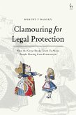 Clamouring for Legal Protection (eBook, PDF) Clamouring for Legal Protection (eBook, PDF)