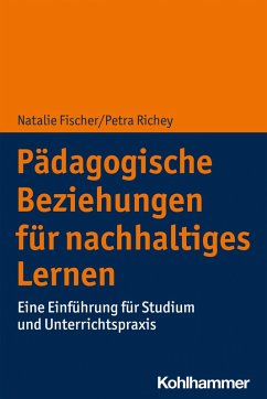 Pädagogische Beziehungen für nachhaltiges Lernen (eBook, PDF) - Fischer, Natalie; Richey, Petra