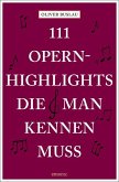 111 Opernhighlights, die man kennen muss   (Mängelexemplar)