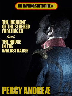 The Incident of the Severed Forefinger and the House in the Waldstrasse (eBook, ePUB)