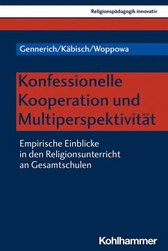 Konfessionelle Kooperation und Multiperspektivität (eBook, PDF) - Gennerich, Carsten; Käbisch, David; Woppowa, Jan