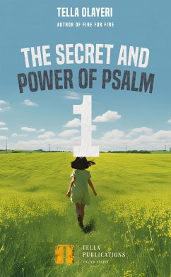 The Secret and Power Of Psalm 1 (eBook, ePUB) - Olayeri, Tella