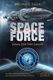 Space Force - Unsere Star Trek Zukunft. Der kühne Aufstieg der Menschheit zu einer interplanetarischen Weltraummacht (eBook, ePUB)