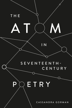 The Atom in Seventeenth-Century Poetry (eBook, ePUB) - Gorman, Cassandra